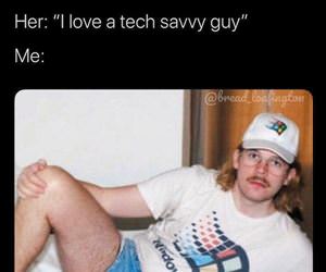a tech savvy guy
