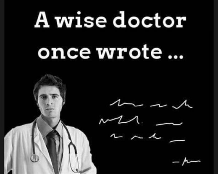 a wise doctor once wrote