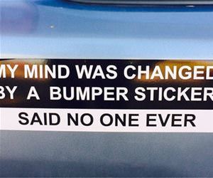 a very good bumper sticker funny picture