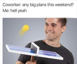 any big plans this weekend