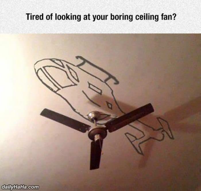 boring ceiling fan funny picture