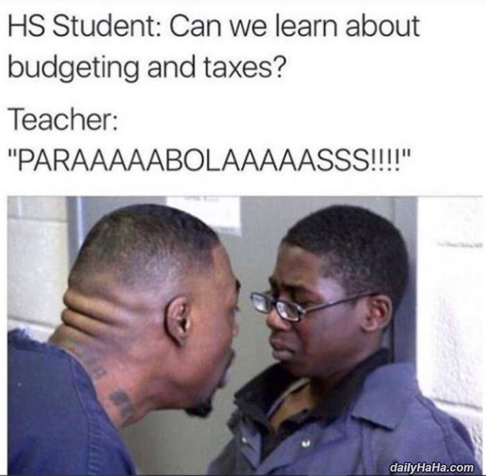 can we learn about taxes please funny picture