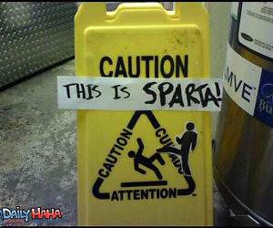 Caution - This is Sparta