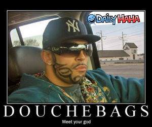 Douchebags funny picture