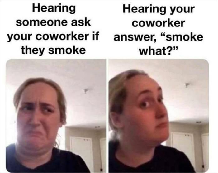 hearing they smoke