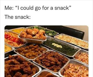 i could go for a snack