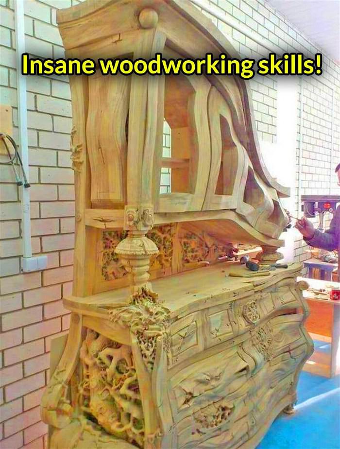 insane woodworking skills