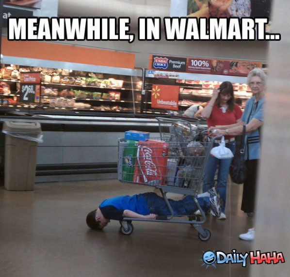 Meanwhile at Walmart funny picture