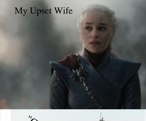 my upset wife