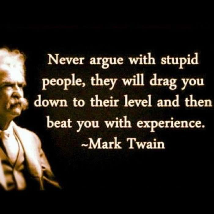 never argue with stupid people funny picture