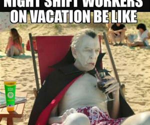 night shift workers on vacation funny picture