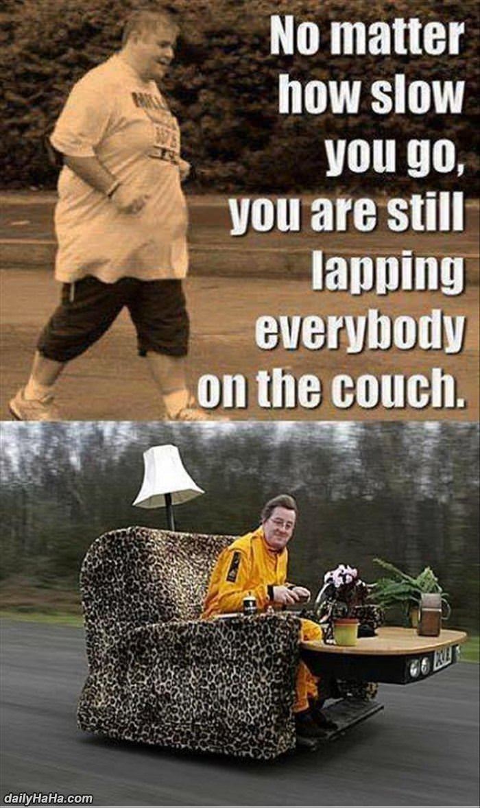 no matter how slow you go funny picture