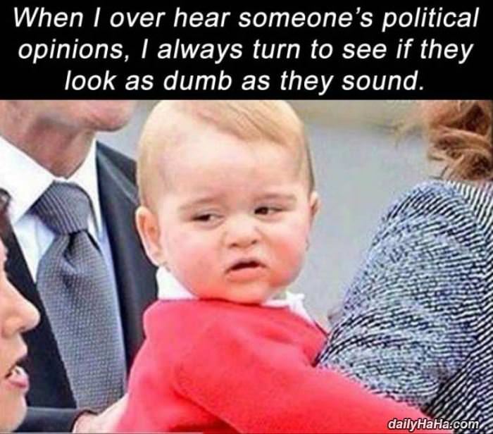 over hear someones political opinions 
