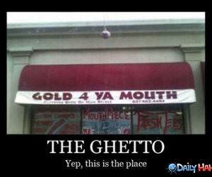 The Ghetto funny picture