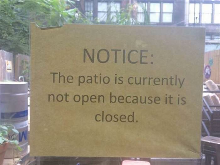 the patio is not open