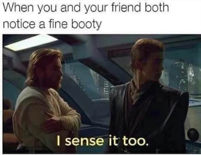 when you both see a nice booty