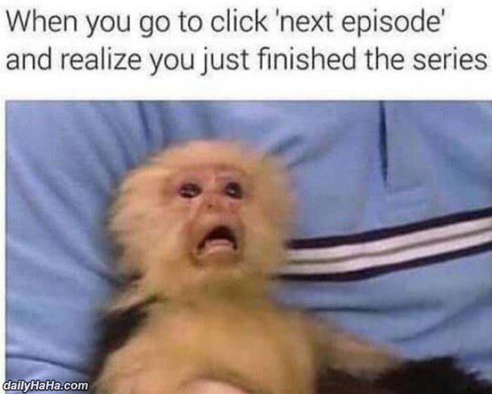 when you click on the next episode funny picture