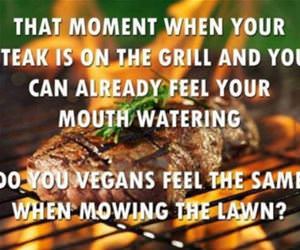when your steak is on the grill funny picture