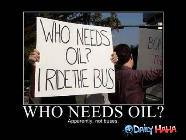 Who Needs Oil funny picture