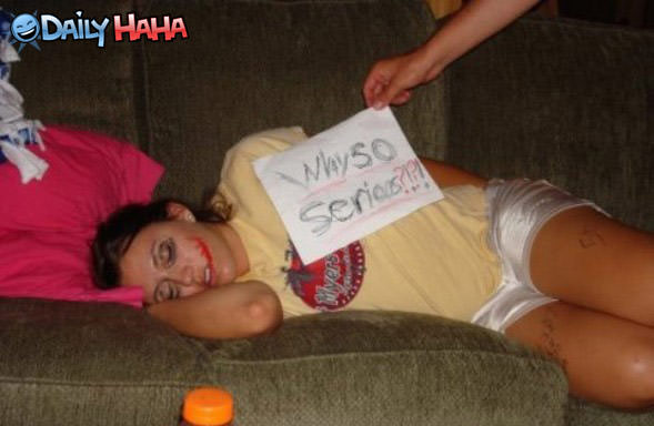 Somegirl passed out drunk and has joker makeup on and a sign that says why ...