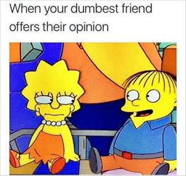 your dumbest friend