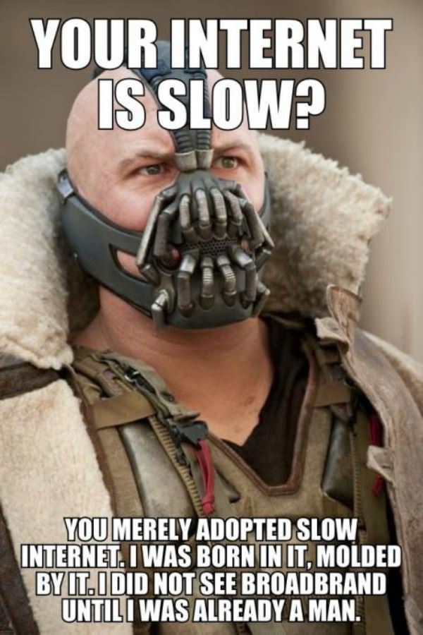 your internet is slow funny picture