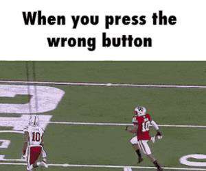 when you press the wrong button