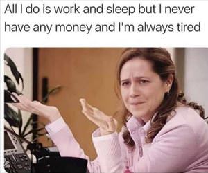all i do is work and sleep