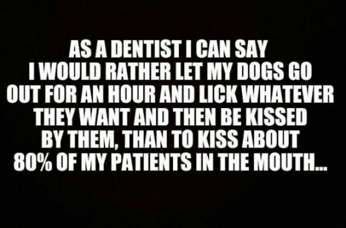 as a dentist funny picture