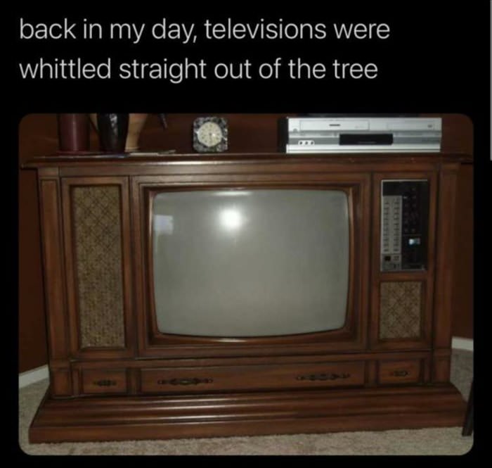 back in my day ... 2
