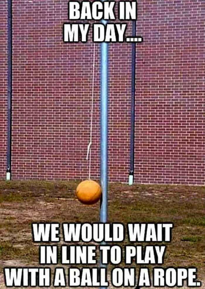 back in my day ... 2