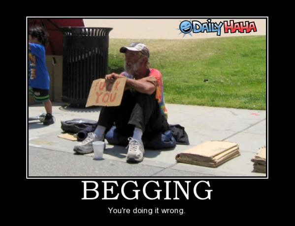 Wrong Way to Beg funny picture