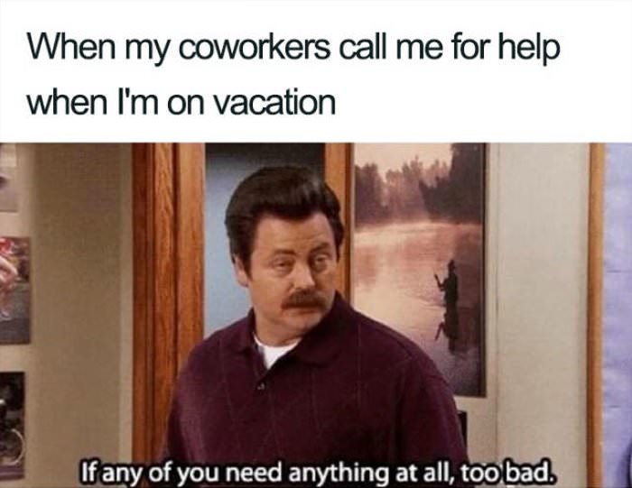 calling me on vacation
