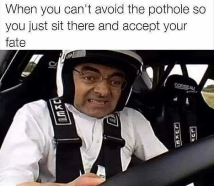 cannot avoid the potholes