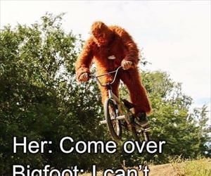 come over bigfoot
