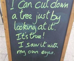 cutting down a tree with my eyes funny picture