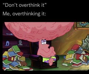 do not overthink