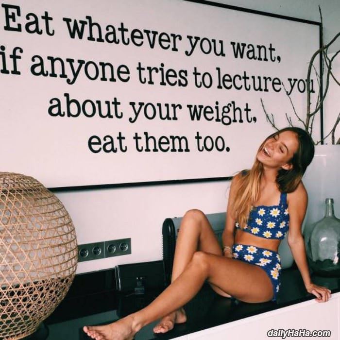 eat what you want funny picture