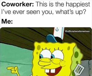 happiest i have seen you