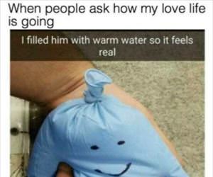 how my love life is going