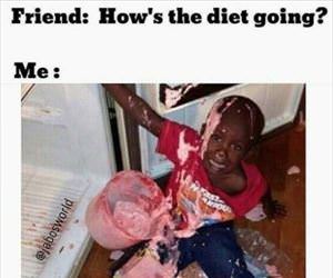 hows the diet going ... 2