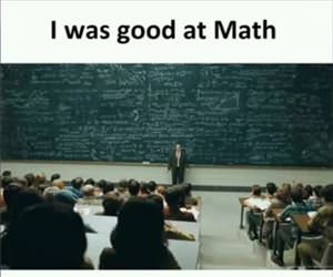 i used to be good at math
