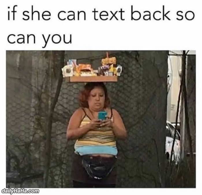 if she can text back so can you funny picture