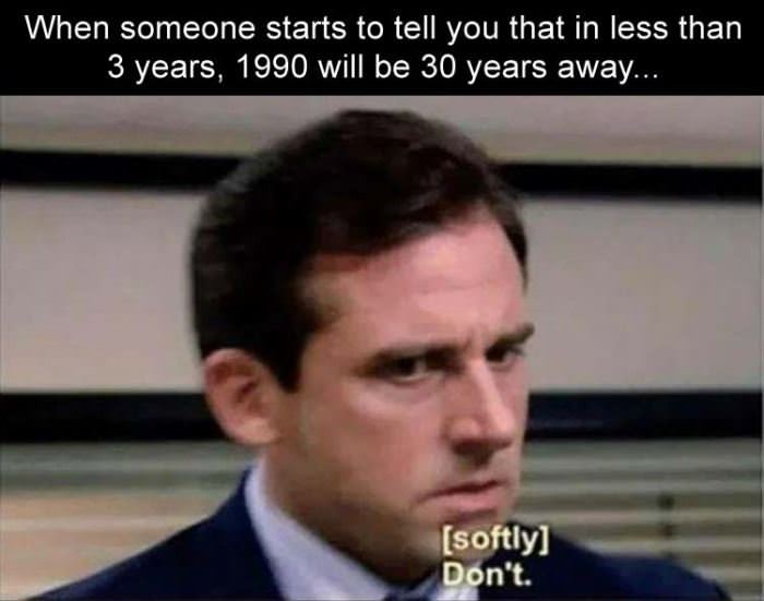 in 3 years 1990 will be 30 years ago funny picture