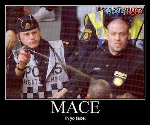 Mace in Yo Face