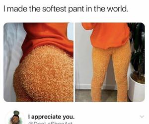 made the softest pants