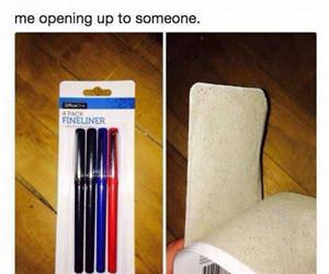 me opening up to someone funny picture