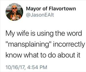 my wife just used the word wrong