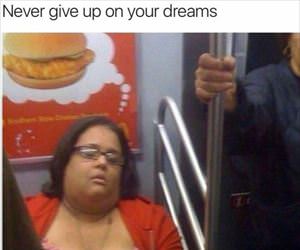 never give up on your dreams ... 2