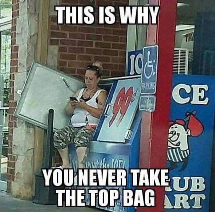 never take the top bag funny picture